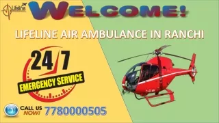 rusty Departure of Patient under Top-Tier Observation- By Lifeline Air Ambulance in Ranchi
