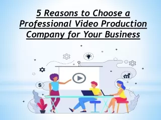 5 reasons to choose a professional video production company for your business
