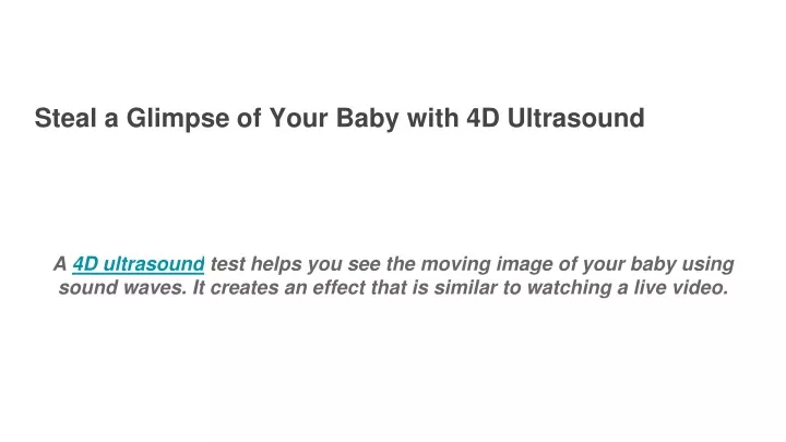 steal a glimpse of your baby with 4d ultrasound