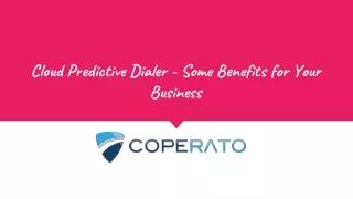 Cloud Predictive Dialer - Some Benefits for Your Business