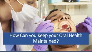 How Can you Keep your Oral Health Maintained?