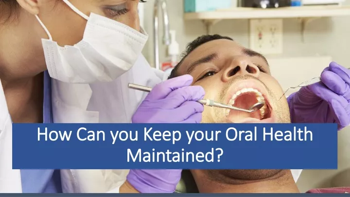 how can you keep your oral health