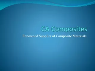 Renowned Supplier of Composite Materials- CA Composites