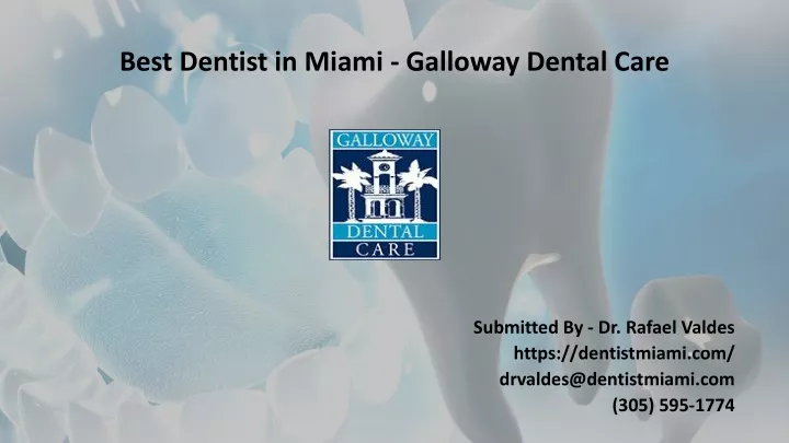 best dentist in miami galloway dental care