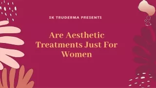 Are Aesthetic Just For Women | Aesthetic Treatment Near Me In Bangalore