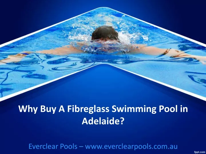 why buy a fibreglass swimming pool in adelaide