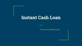 What Is Instant Cash Loan & Use Of It