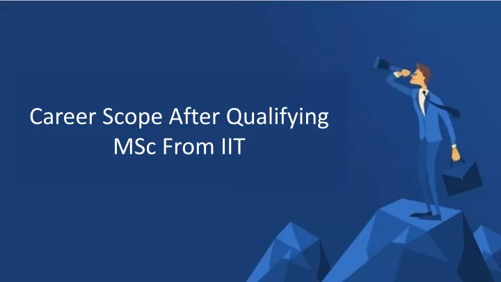 career scope after qualifying msc from iit