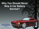 Why You Should Never Skip A Car Battery Service? - slide 1