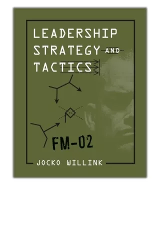 [PDF] Free Download Leadership Strategy and Tactics By Jocko Willink
