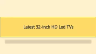 Latest 32-inch HD Led TVs