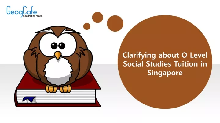clarifying about o level social studies tuition