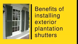 Benefits of installing exterior plantation shutters