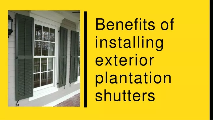 benefits of installing exterior plantation