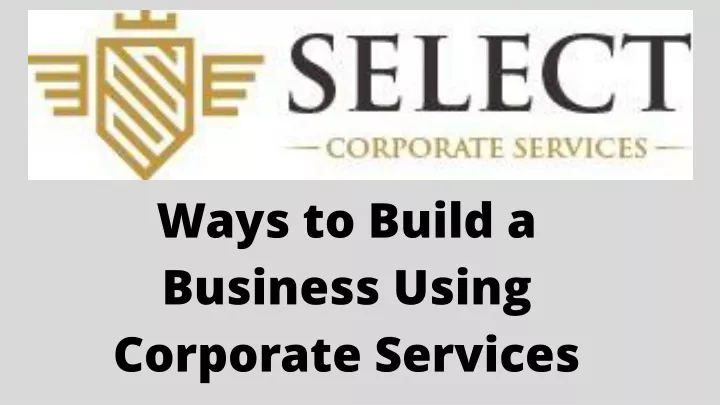 ways to build a business using corporate services