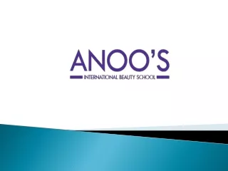 Anoos Beauty School - One of the best way to learn beauty courses