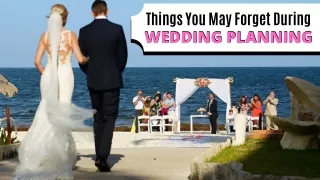 Things You May Forget During Wedding Planning