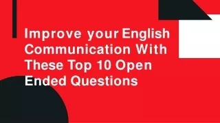 Improve your English  Communication With These Top 10 Open  Ended Questions