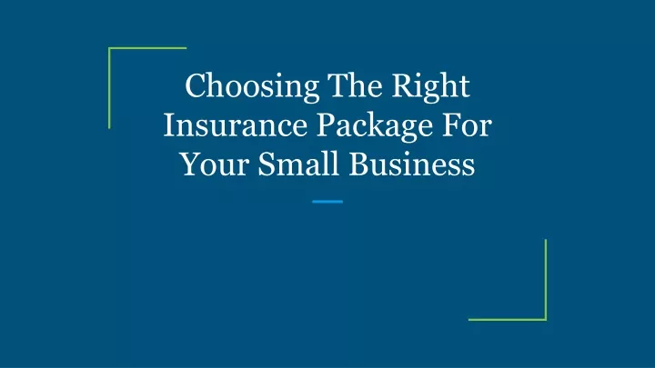 choosing the right insurance package for your small business