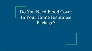 Do You Need Flood Cover In Your Home Insurance Package?