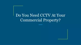 Do You Need CCTV At Your Commercial Property?