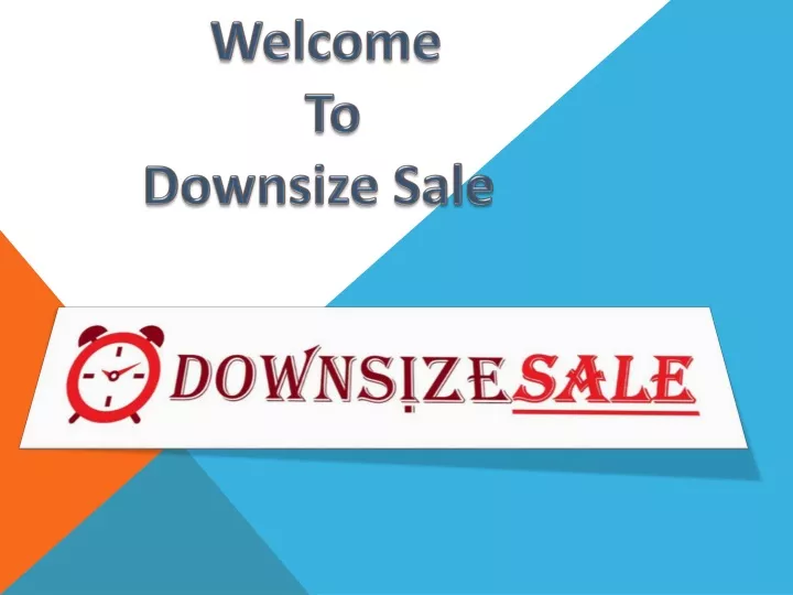 welcome to downsize sale