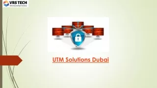UTM Solutions in Dubai | Unified Threat management Dubai