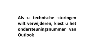 Als u technische storingen wilt verwijderen, kiest u het ondersteuningsnummer van Outlook