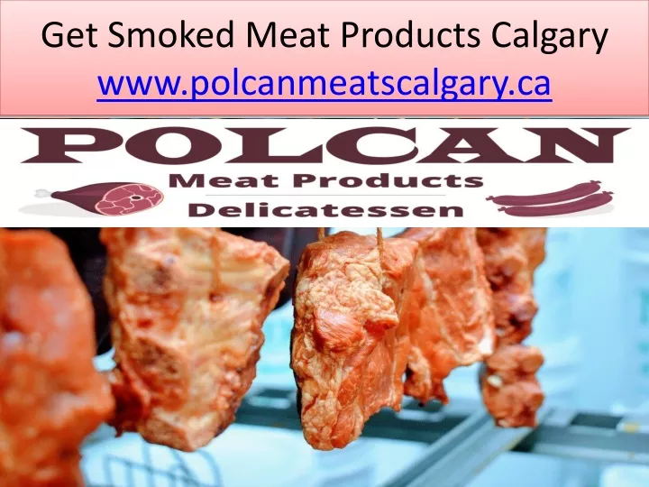 get smoked meat products calgary www polcanmeatscalgary ca