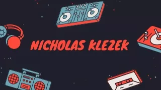 Nicholas Klezek - The Musician