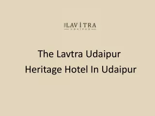 Best Hotels Near Lake Fateh Sagar Udaipur/ The Lavitra Udaipur