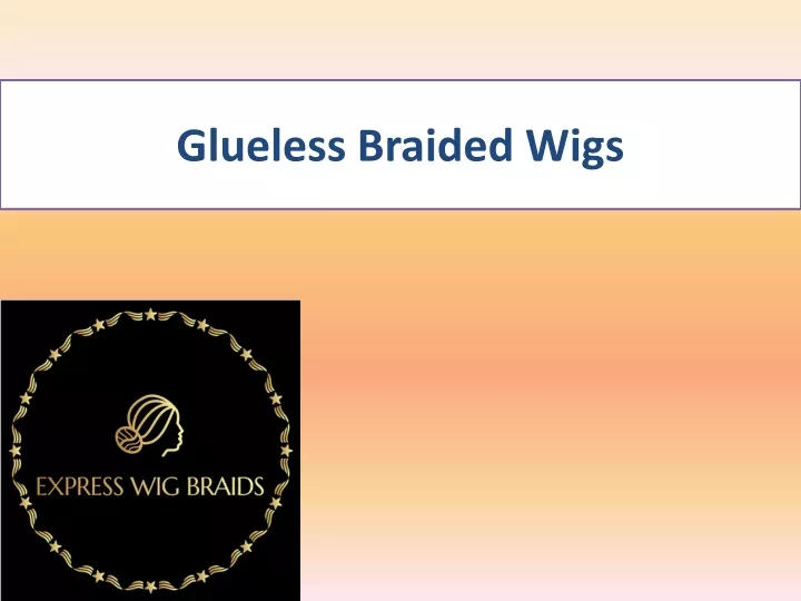 glueless braided wigs