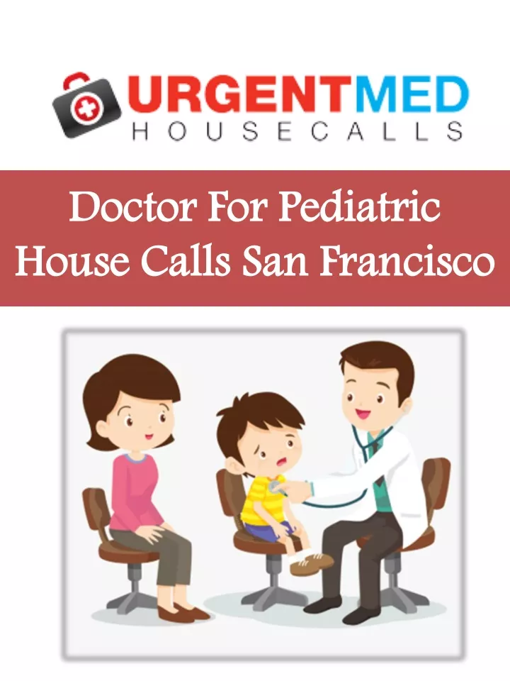 doctor for pediatric house calls san francisco