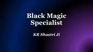Black Magic Specialist | Call baba KR Shastri  918005545530