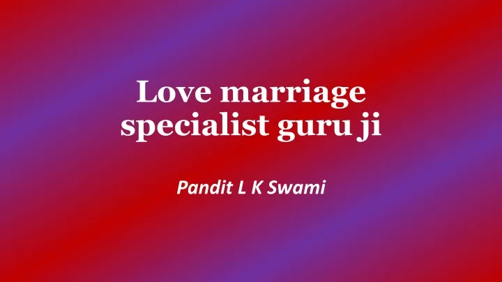 love marriage specialist guru ji