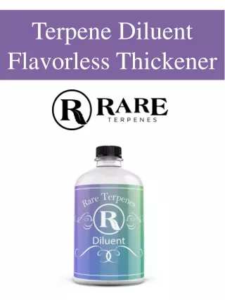 Terpene Diluent Flavorless Thickener