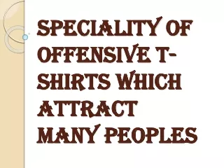 Offensive T-Shirts and How It Changes the Fashion as you Wish