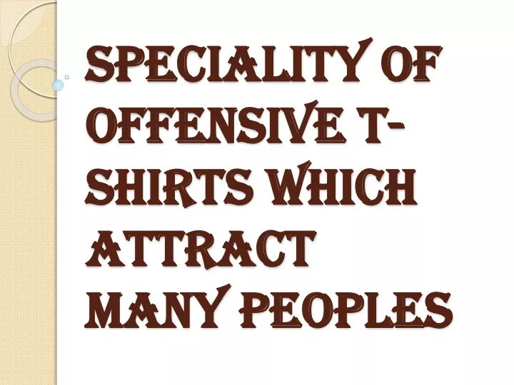 speciality of offensive t shirts which attract many peoples