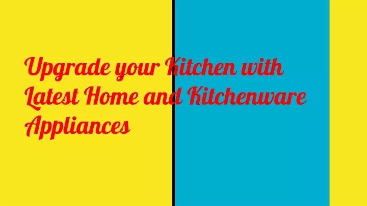 upgrade your kitchen with latest home