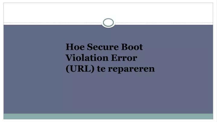 hoe secure boot violation error url te repareren