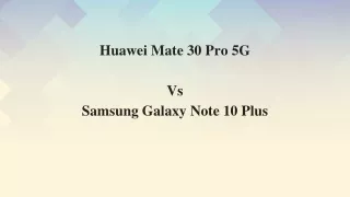 Huawei Mate 30 Pro 5G Vs Samsung Galaxy Note 10 Plus