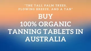 Buy 100% Organic Tanning Tablets in Australia