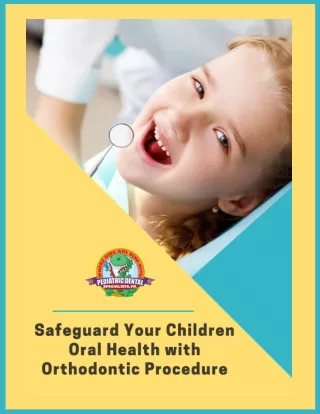 Safeguard Your Children Oral Health with Orthodontic Procedure