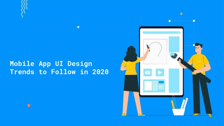 mobile app ui design trends to follow in 2020