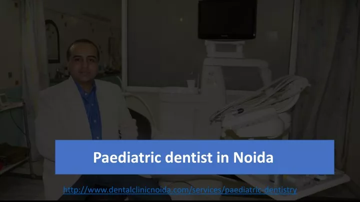 http www dentalclinicnoida com services paediatric dentistry