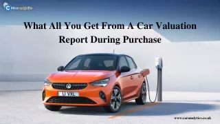 What All You Get From A Car Valuation Report During Purchase?