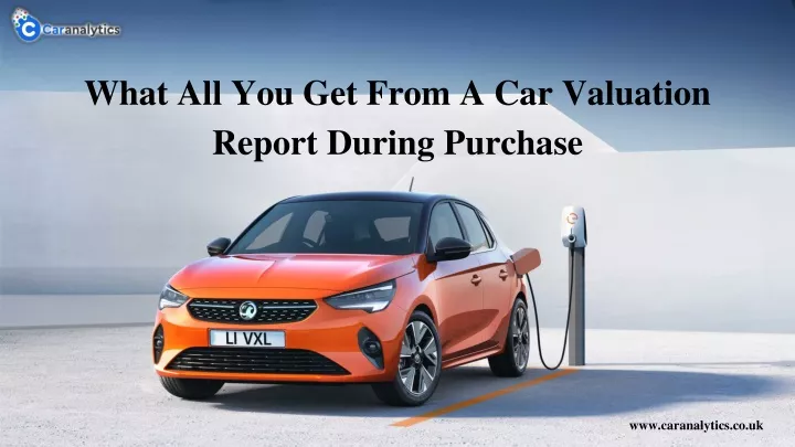 what all you get from a car valuation report