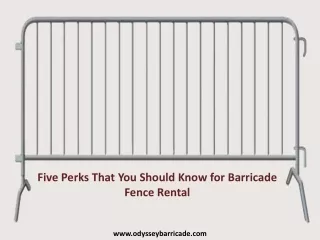 Five Perks That You Should Know for Barricade Fence Rental