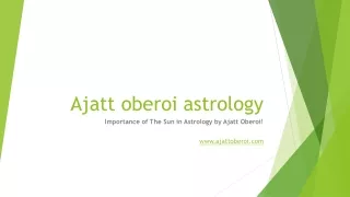 Importance of The Sun in Astrology by Ajatt Oberoi!