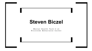 Steven Biczel - Mental Health Tech II at Riverside Behavioral Center